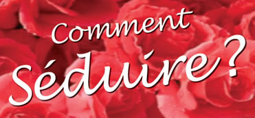 comment seduire?
